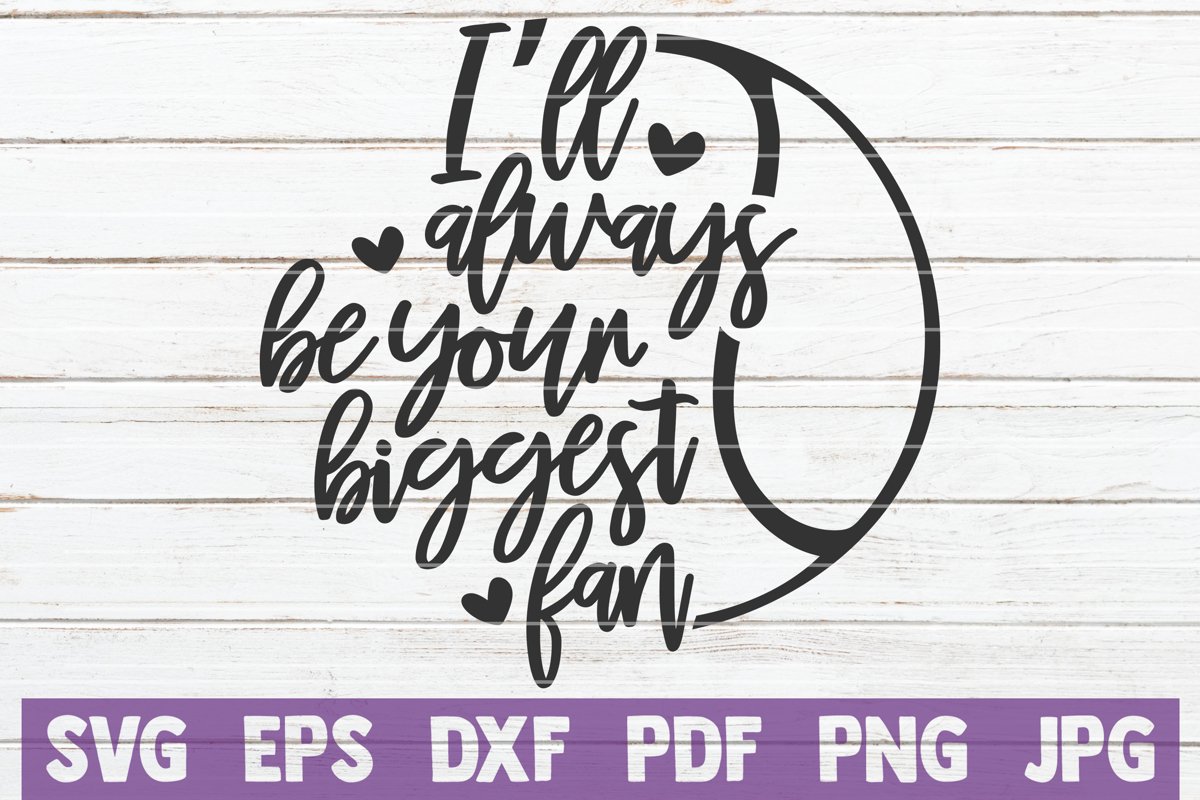I'll Always Be Your Biggest Fan SVG Cut File example image 1