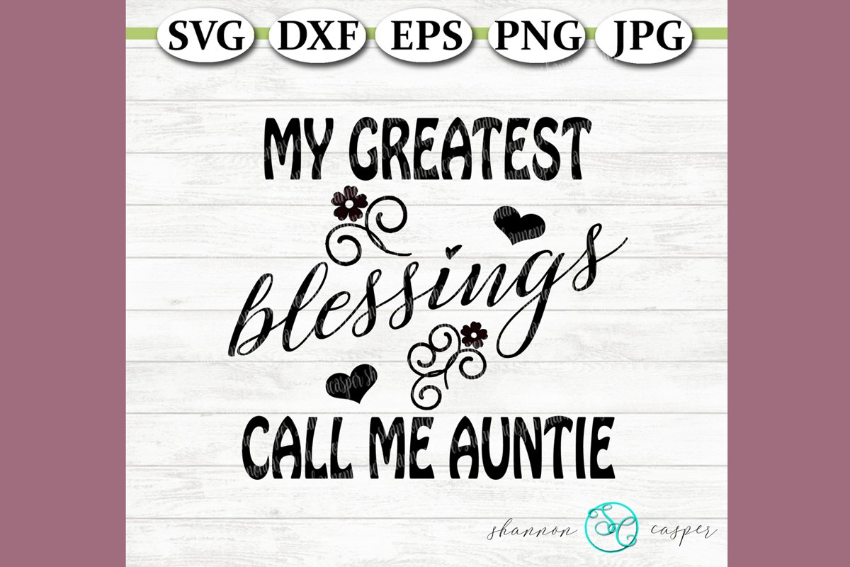 My greatest blessings call me Auntie example image 1