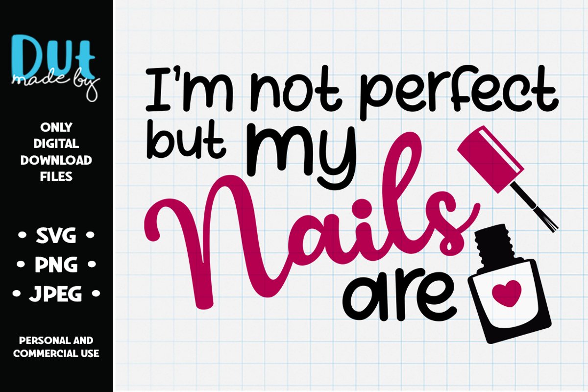 I'm Not Perfect But My Nails Are SVG example image 1