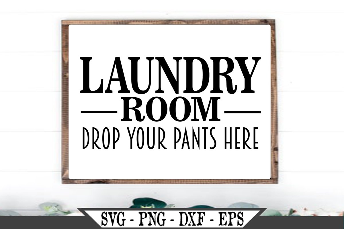 Laundry Room Drop Your Pants Here SVG (720419) SVGs Design Bundles
