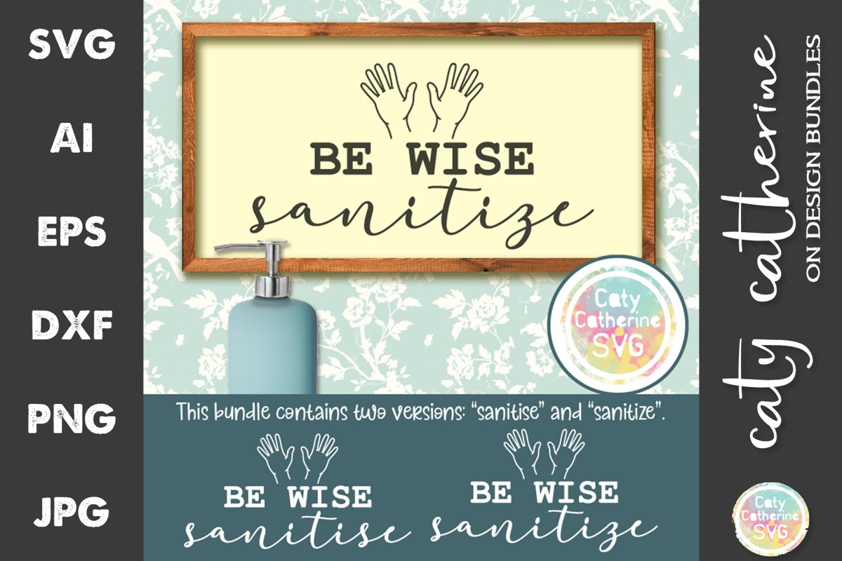 Be Wise Sanitize Sanitise Hands Bundle SVG Cut Files example image 1