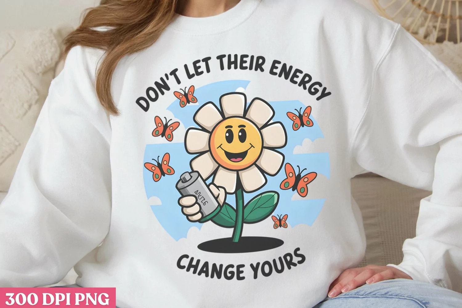 Don't Let Their Energy Change Yours PNG, Funny Sarcastic Sub product image 1