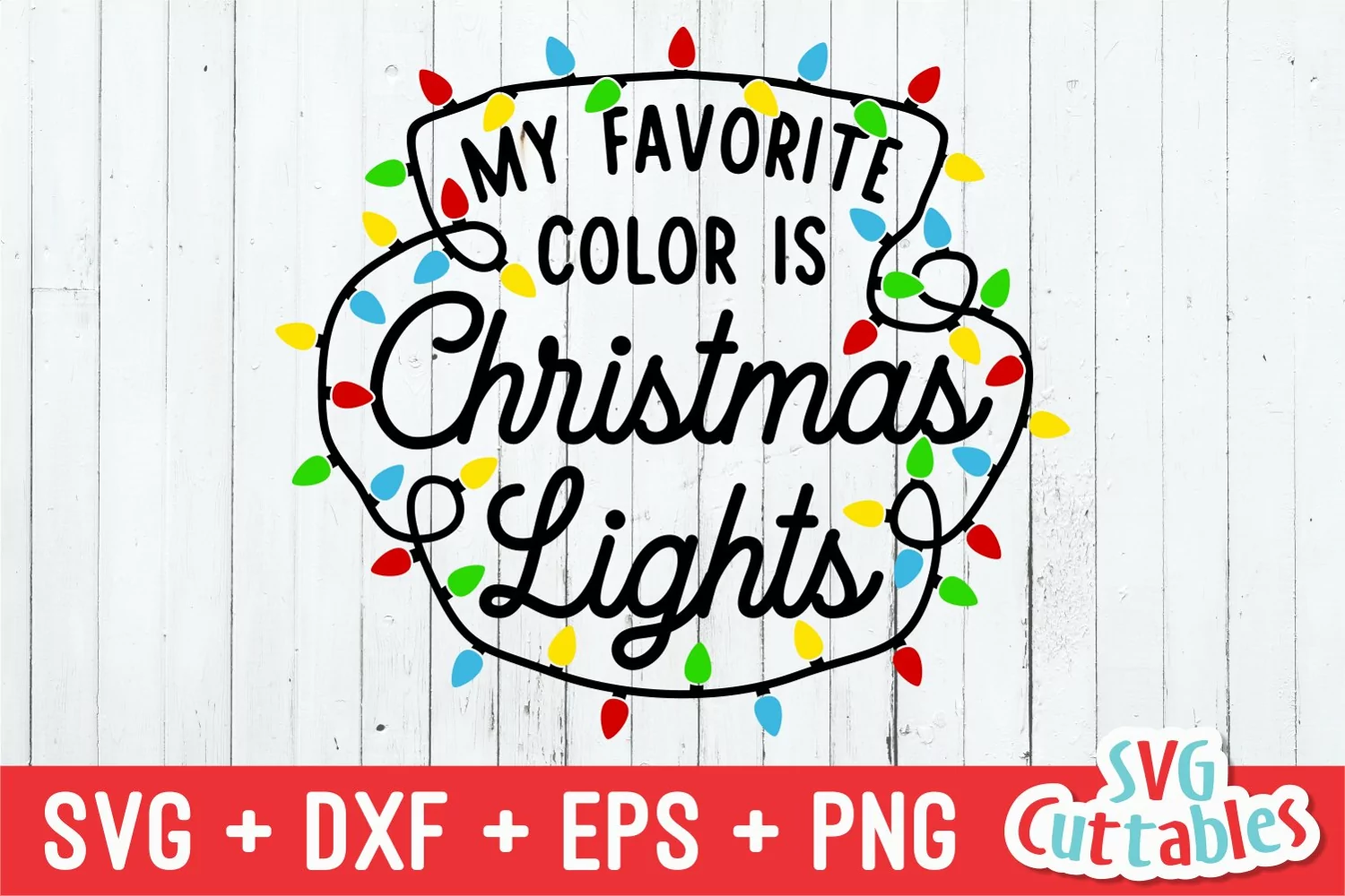 Christmas SVG | My Favorite Color Is Christmas Lights product image 1