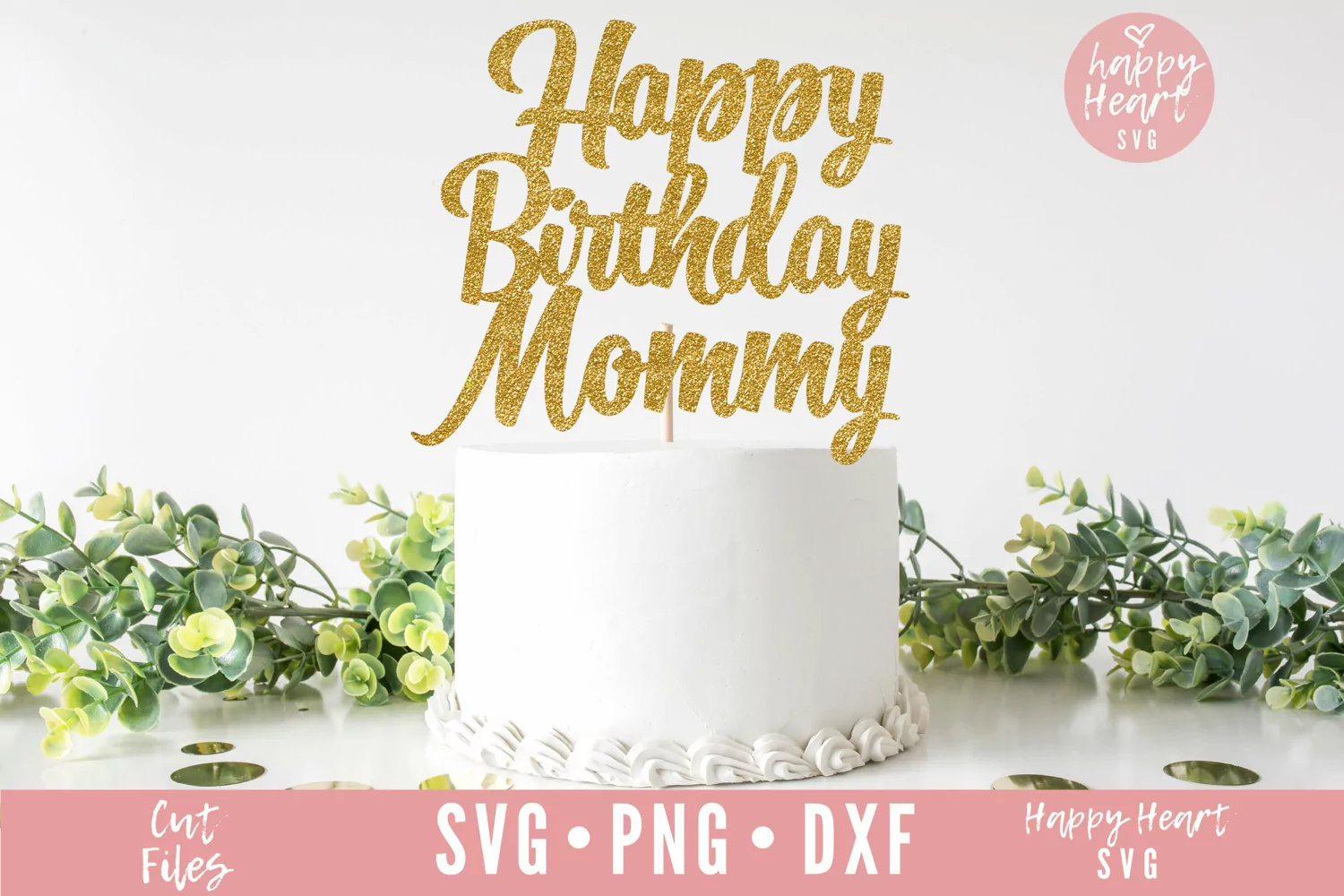 Happy Birthday Mommy Cake Topper SVG, Birthday Cake Topper product image 1