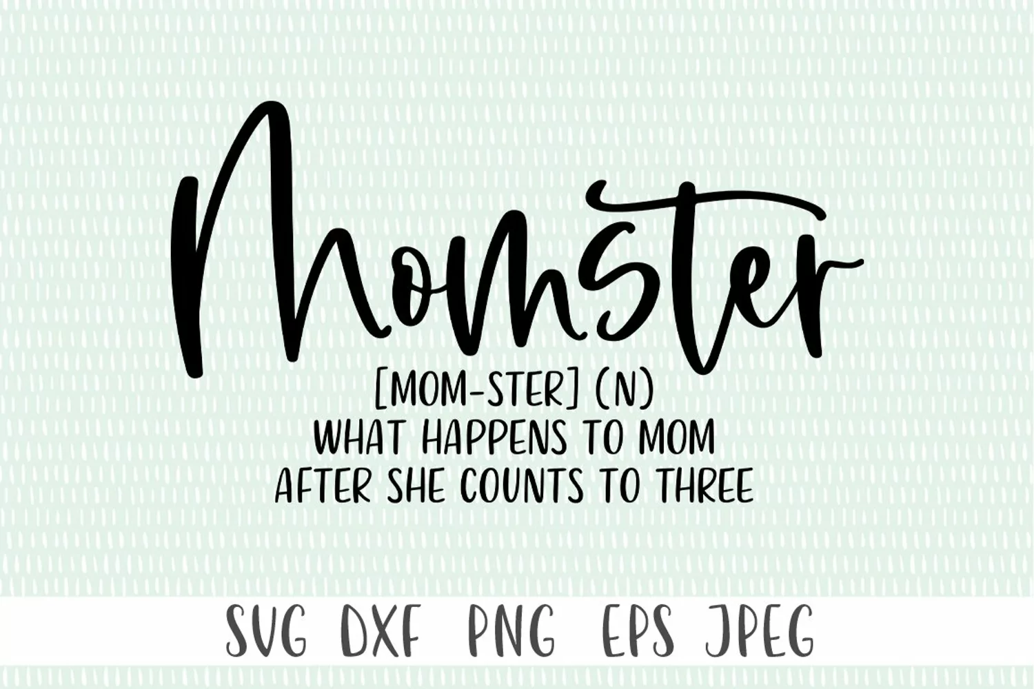 Momster What happens To Mom After She Counts To Three SVG product image 1