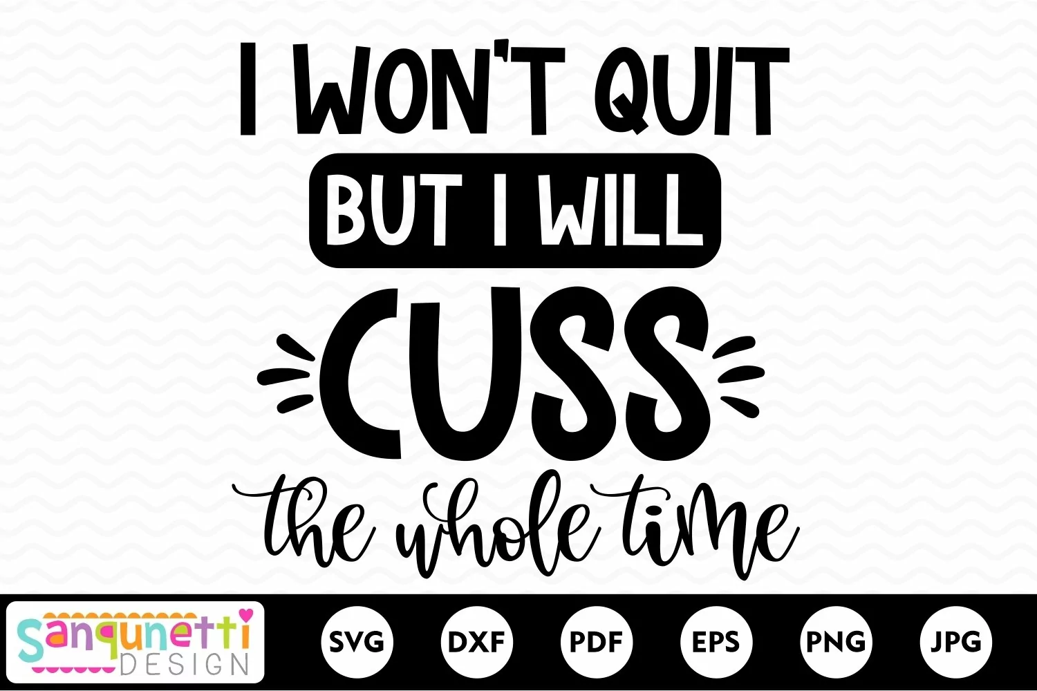 I won't quit but I will cuss the entire time SVG, motivation product image 1