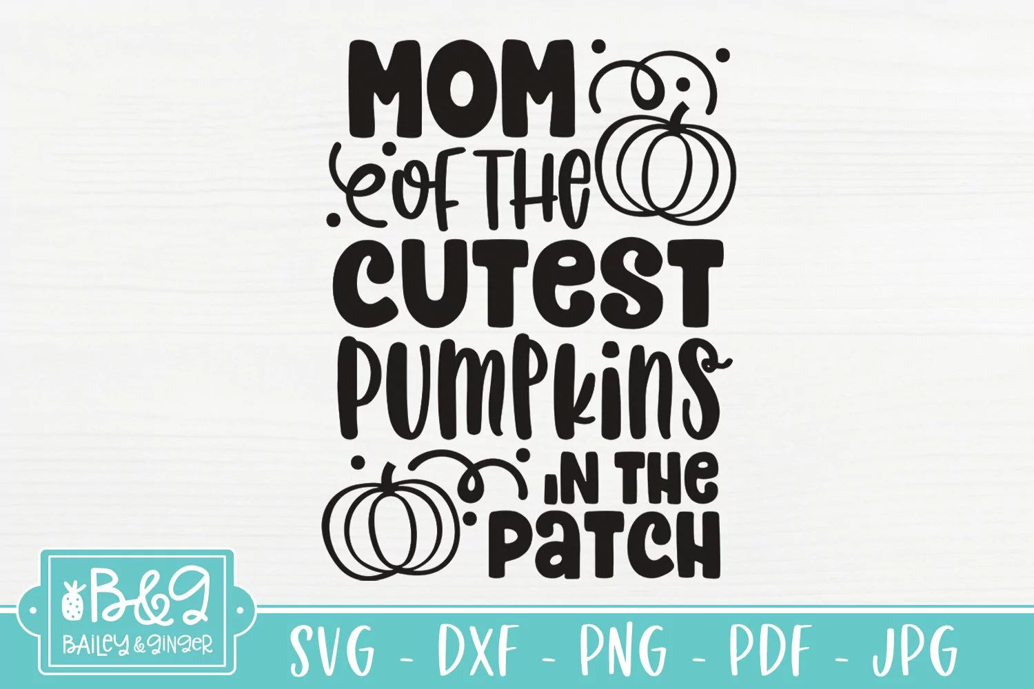 Mom of the Cutest Pumpkins In The Patch SVG, Halloween, Fall product image 1