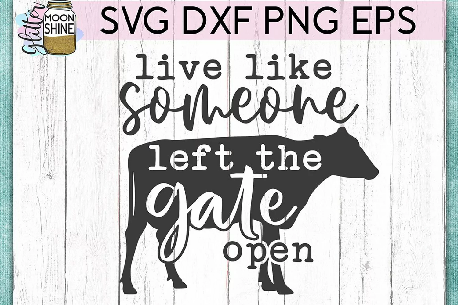 Live Like Someone Left The Gate Open SVG DXF PNG EPS Files product image 1