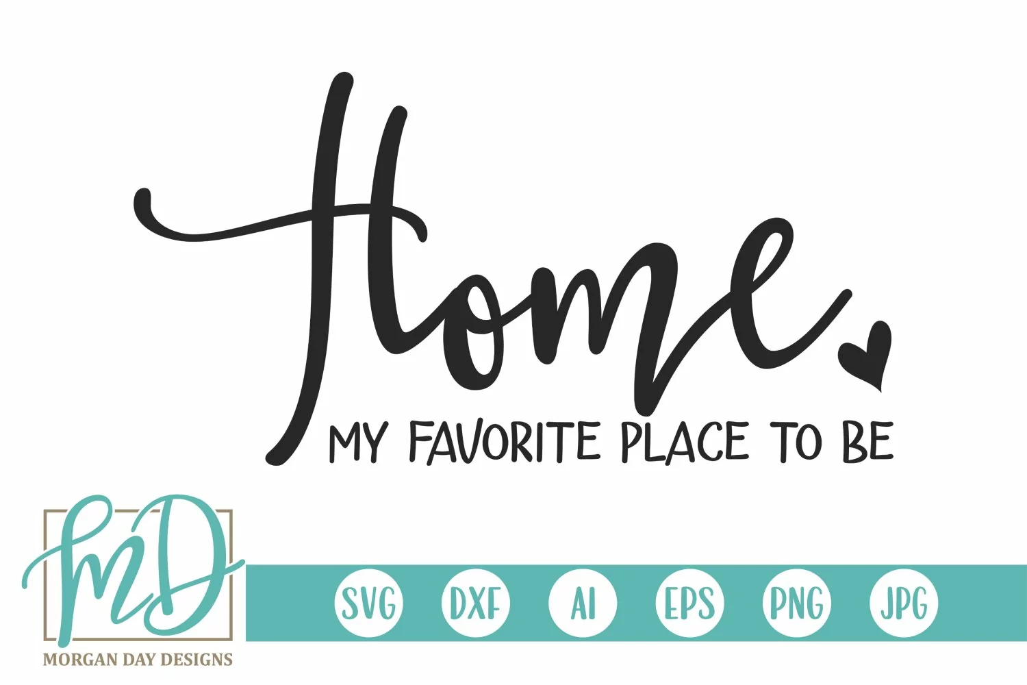 Home My Favorite Place to be SVG DXF PNG Cut File product image 1