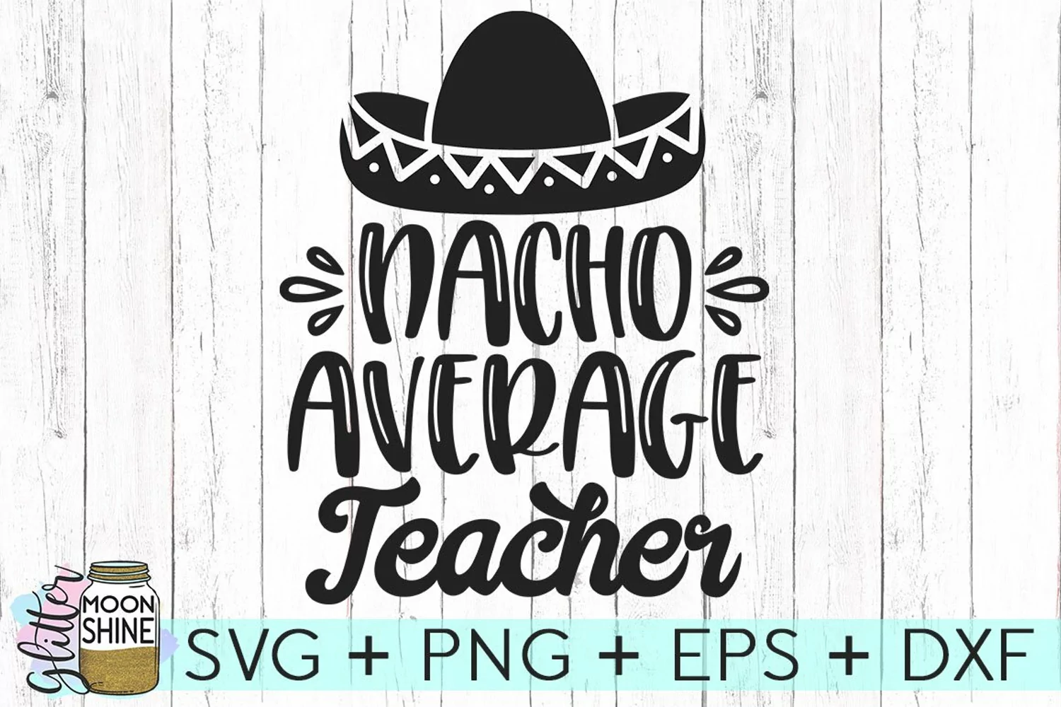 Nacho Average Teacher SVG DXG PNG EPS Cutting File product image 1