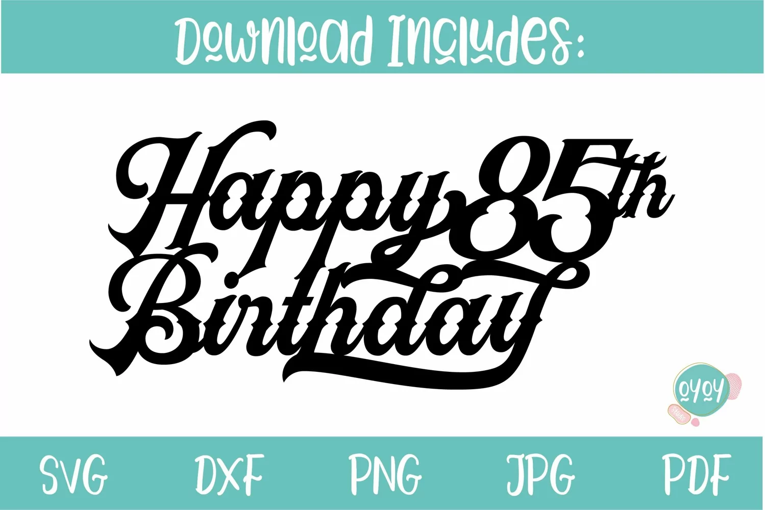 Happy 85th Birthday Cake Topper SVG 85th Birthday SVG