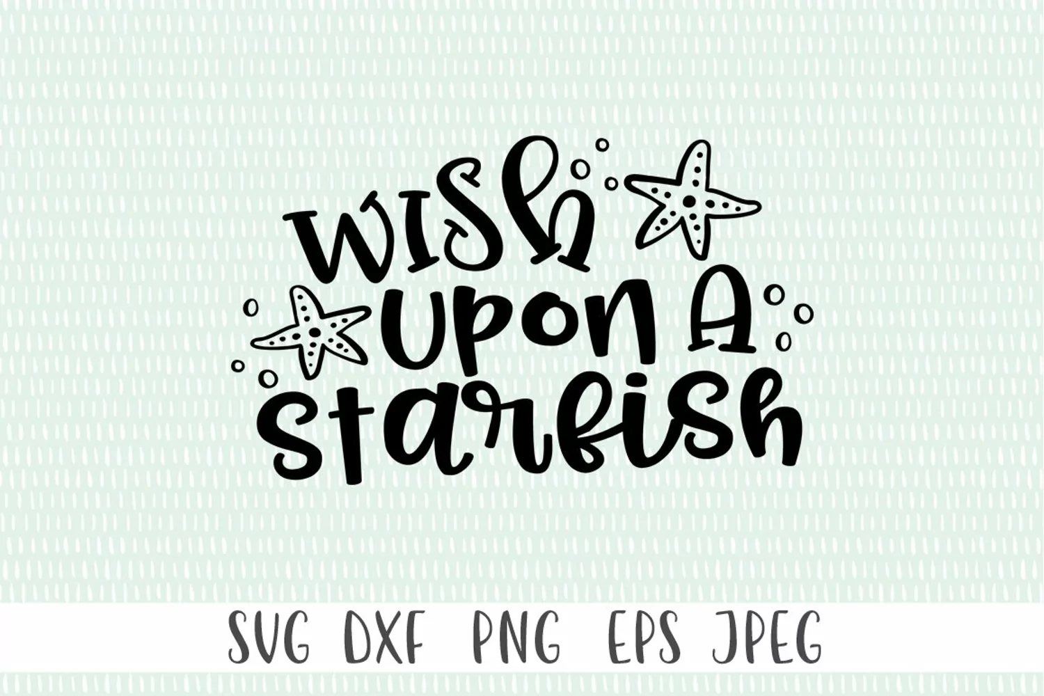 Wish Upon A Starfish SVG - Ocean SVG, Summer SVG product image 1