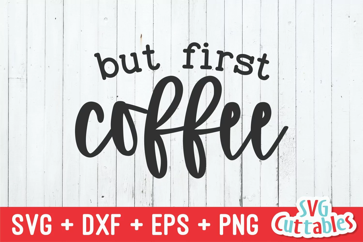 Coffee SVG | But First Coffee | Shirt Design product image 1