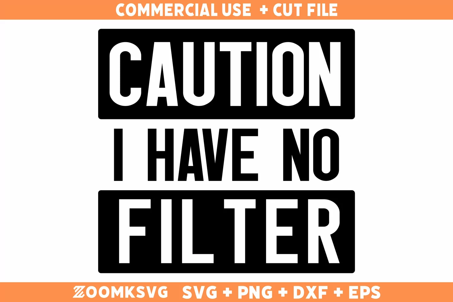 Caution I Have No Filter SVG, Sarcastic SVG, Funny Shirt SVG product image 1