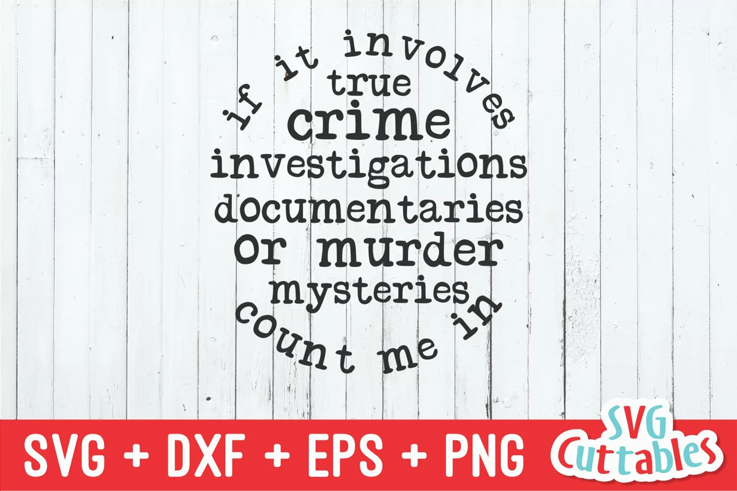 True Crime SVG | If It Involves True Crime | Shirt Design product image 1