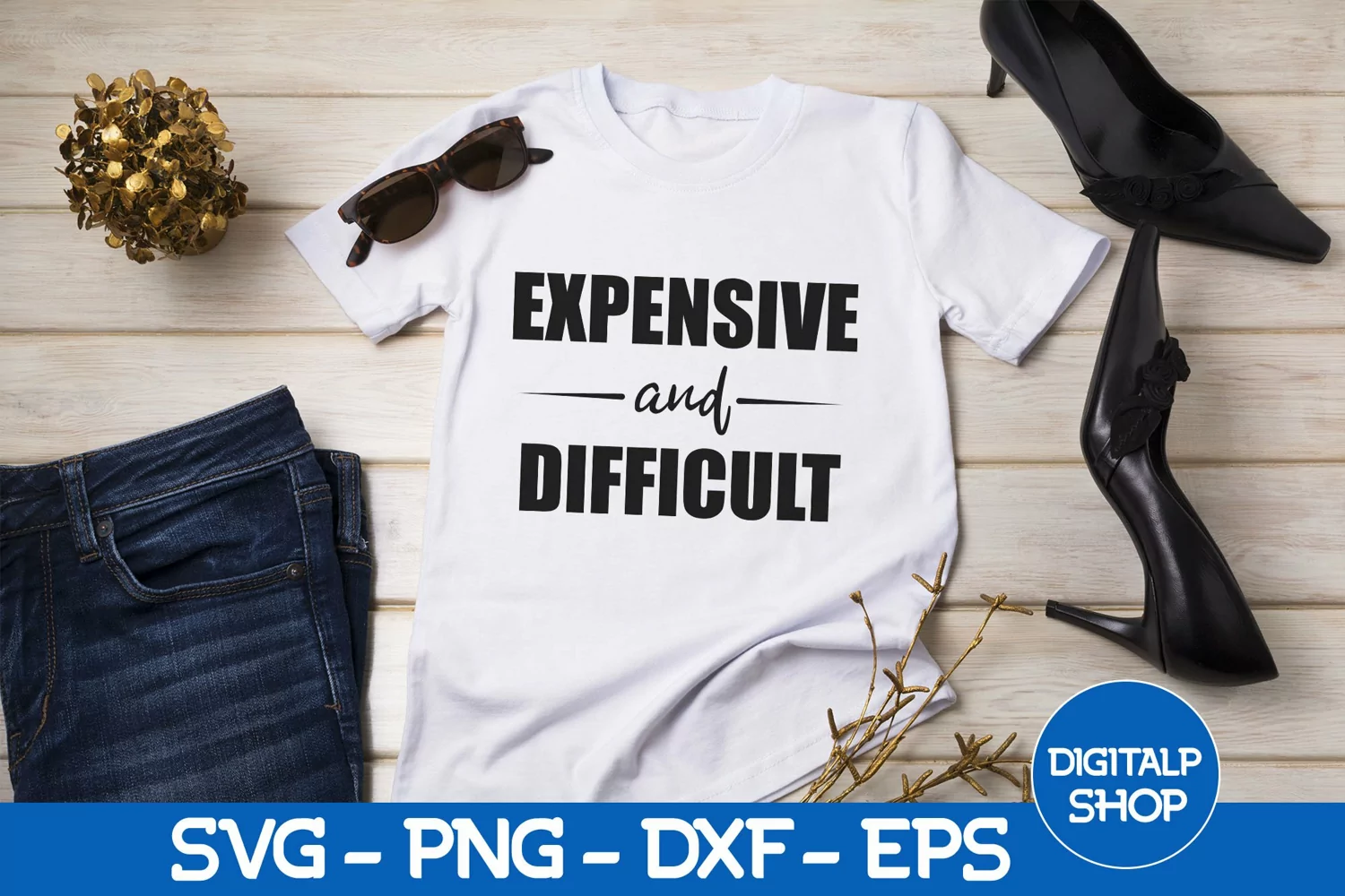 Expensive And Difficult Svg, Sarcastic Svg, Funny Quotes Svg product image 1