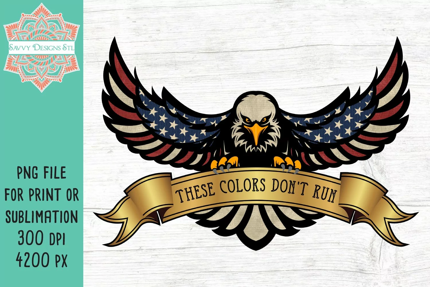 These Colors Don't Run Patriotic Flag Eagle Sublimation Design