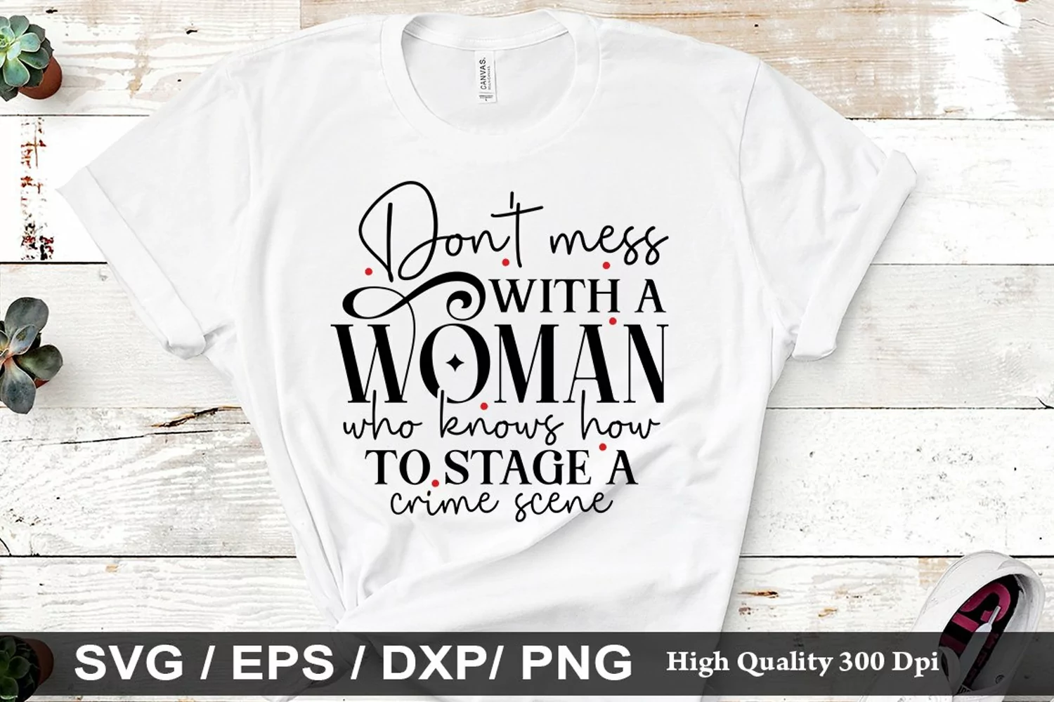 Don't mess with a woman who - True crime SVG Design product image 1