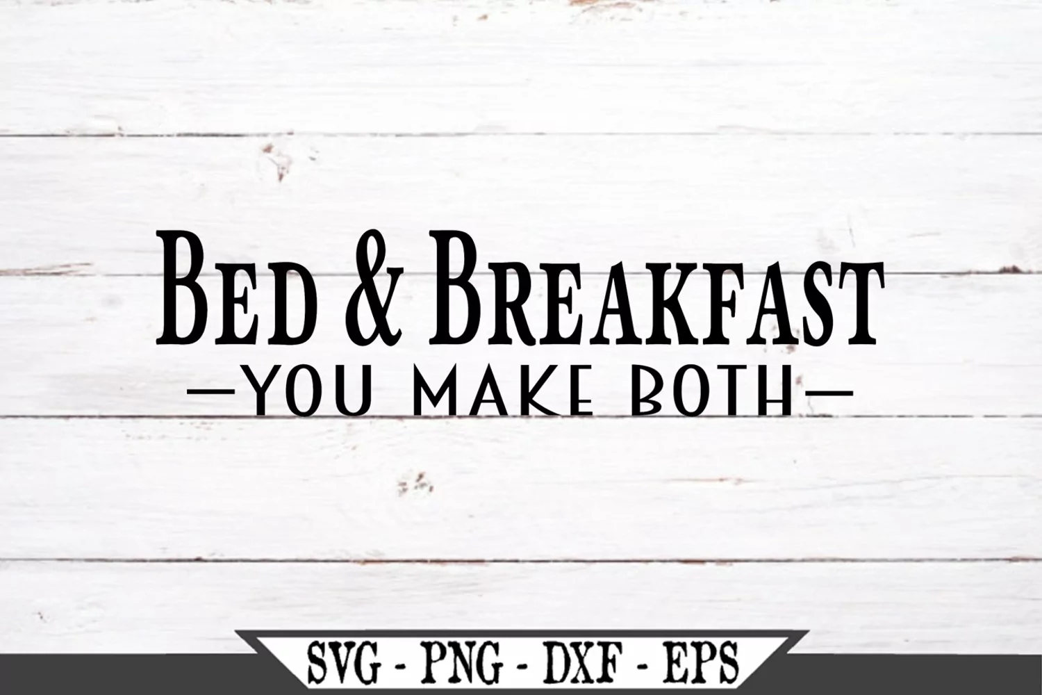 Bed and Breakfast You Make Both Funny Farmhouse SVG product image 1