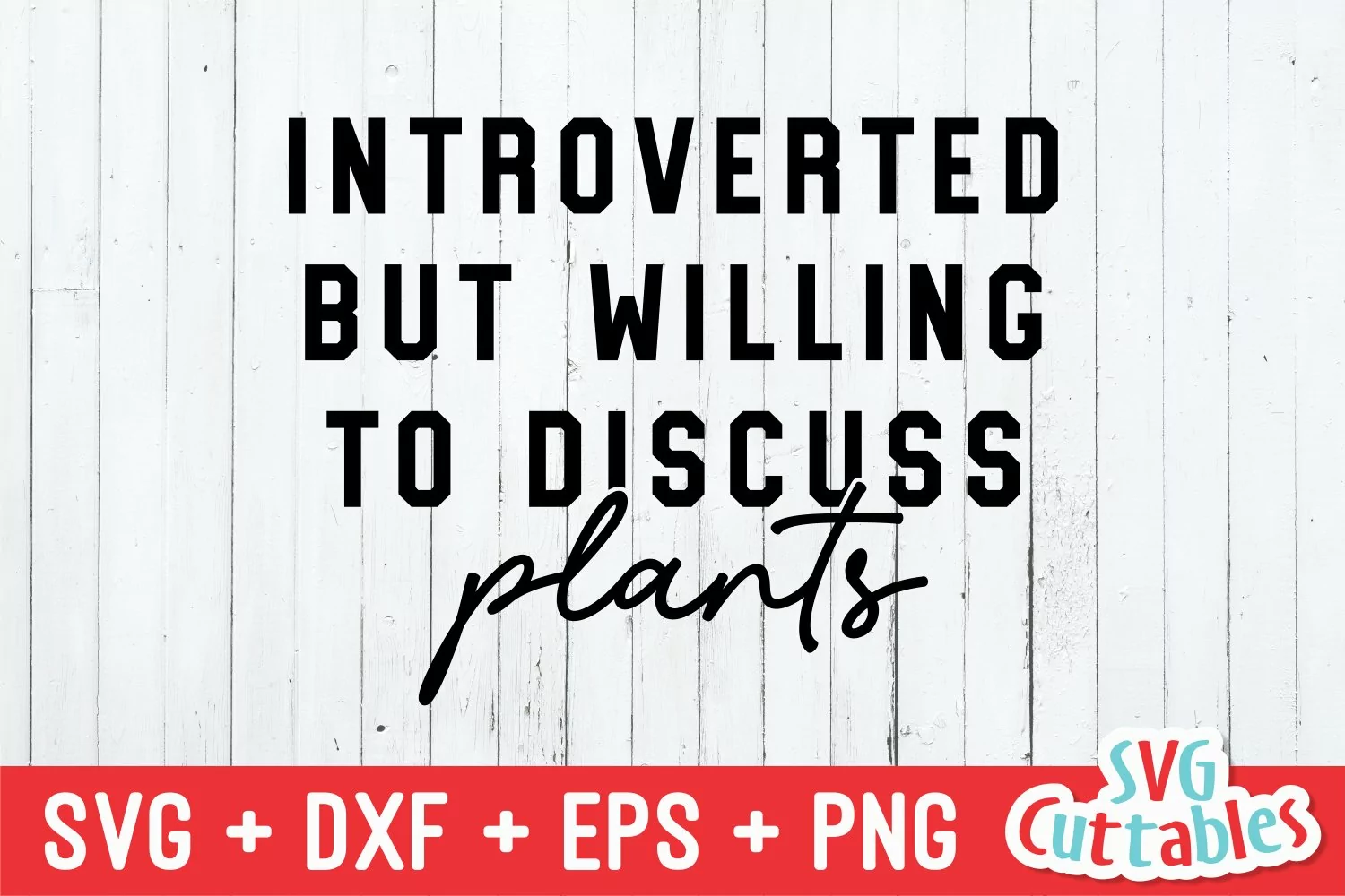 Gardening SVG | Introverted But Willing to Discuss Plants product image 1