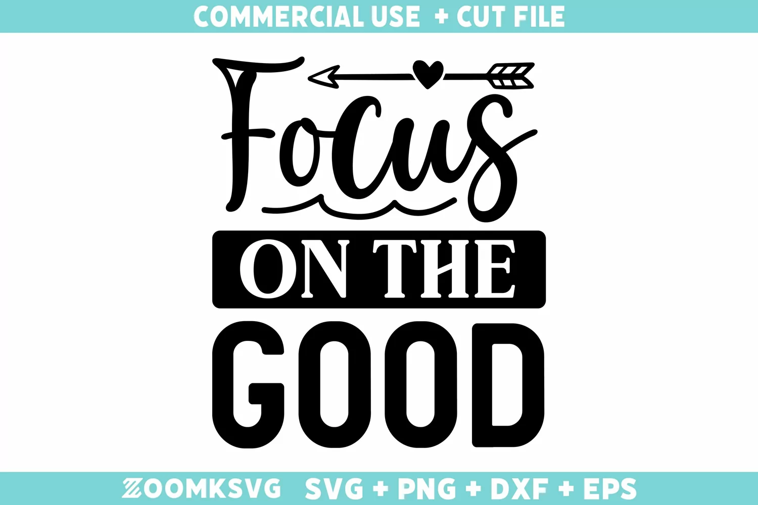 Focus on the good SVG | Motivational Quotes SVG Cut file product image 1