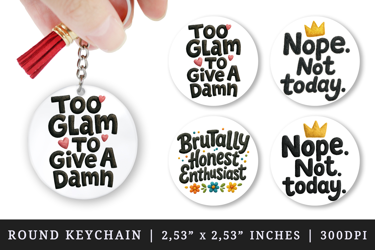 Funny Sassy Quote round keychain pintable sublimation design product image 1