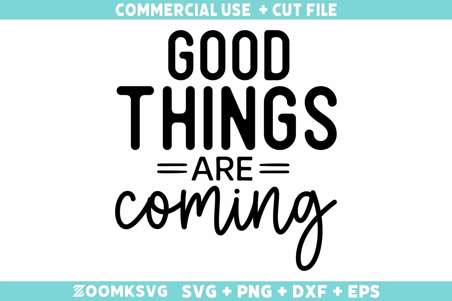 Good things are coming SVG | Motivational Quotes SVG product image 1