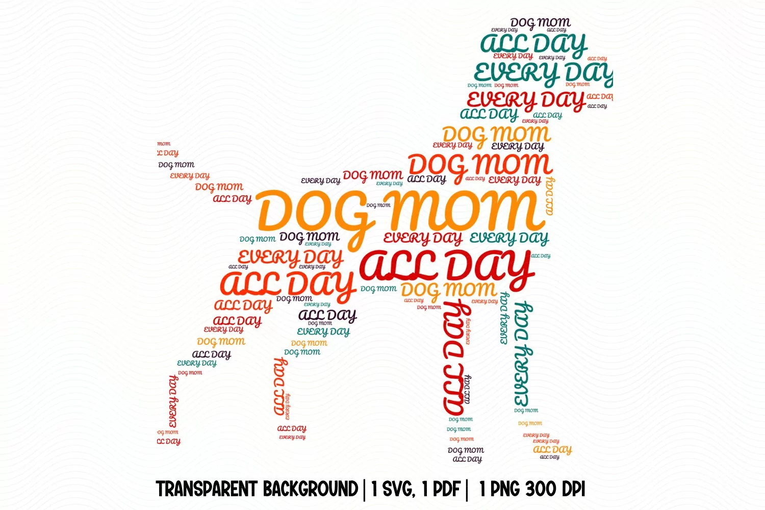 Dog Mom All Day Every Day - Loving Canine Shape Art product image 1