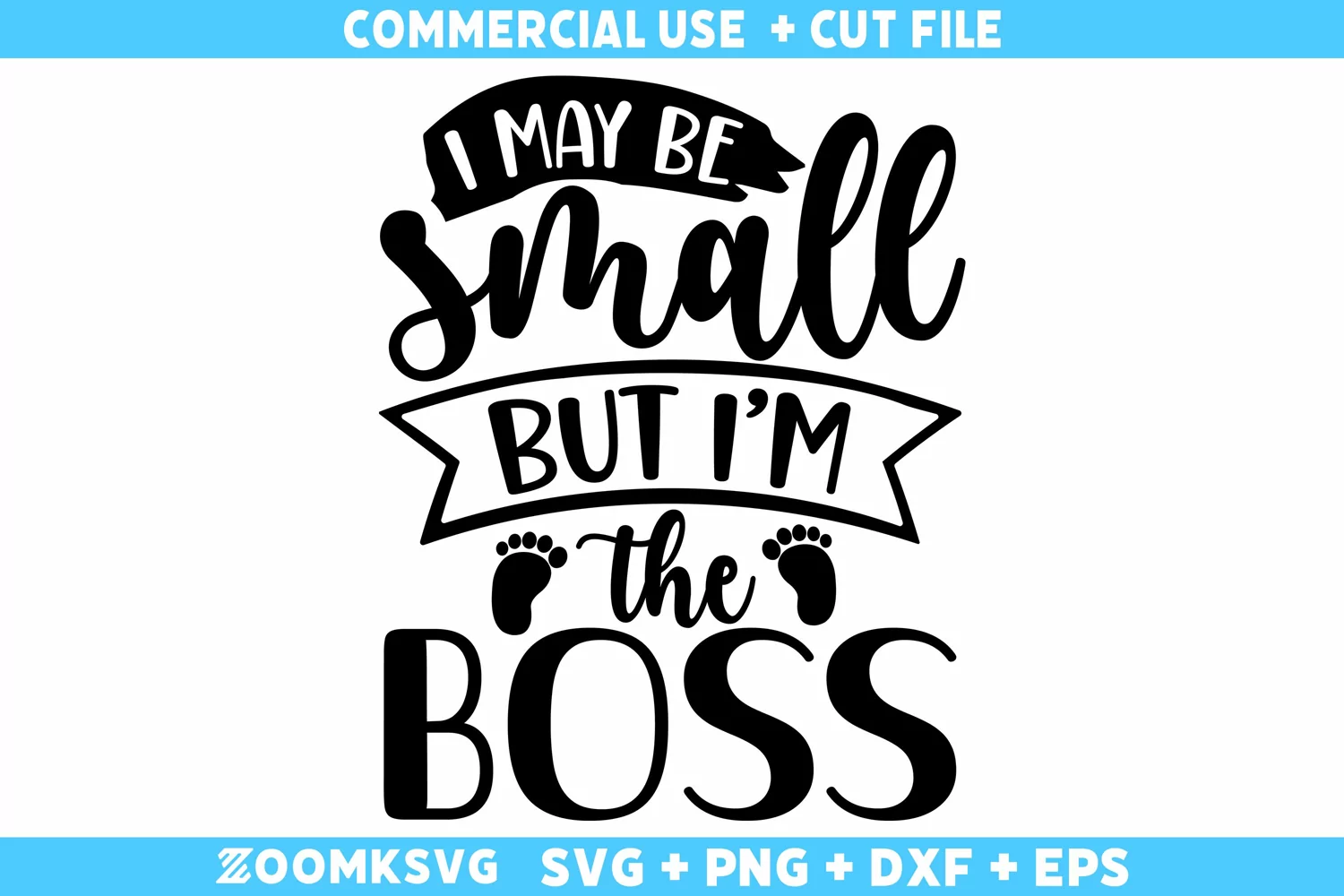 I may be small but I'm the boss SVG | Baby Sayings SVG product image 1