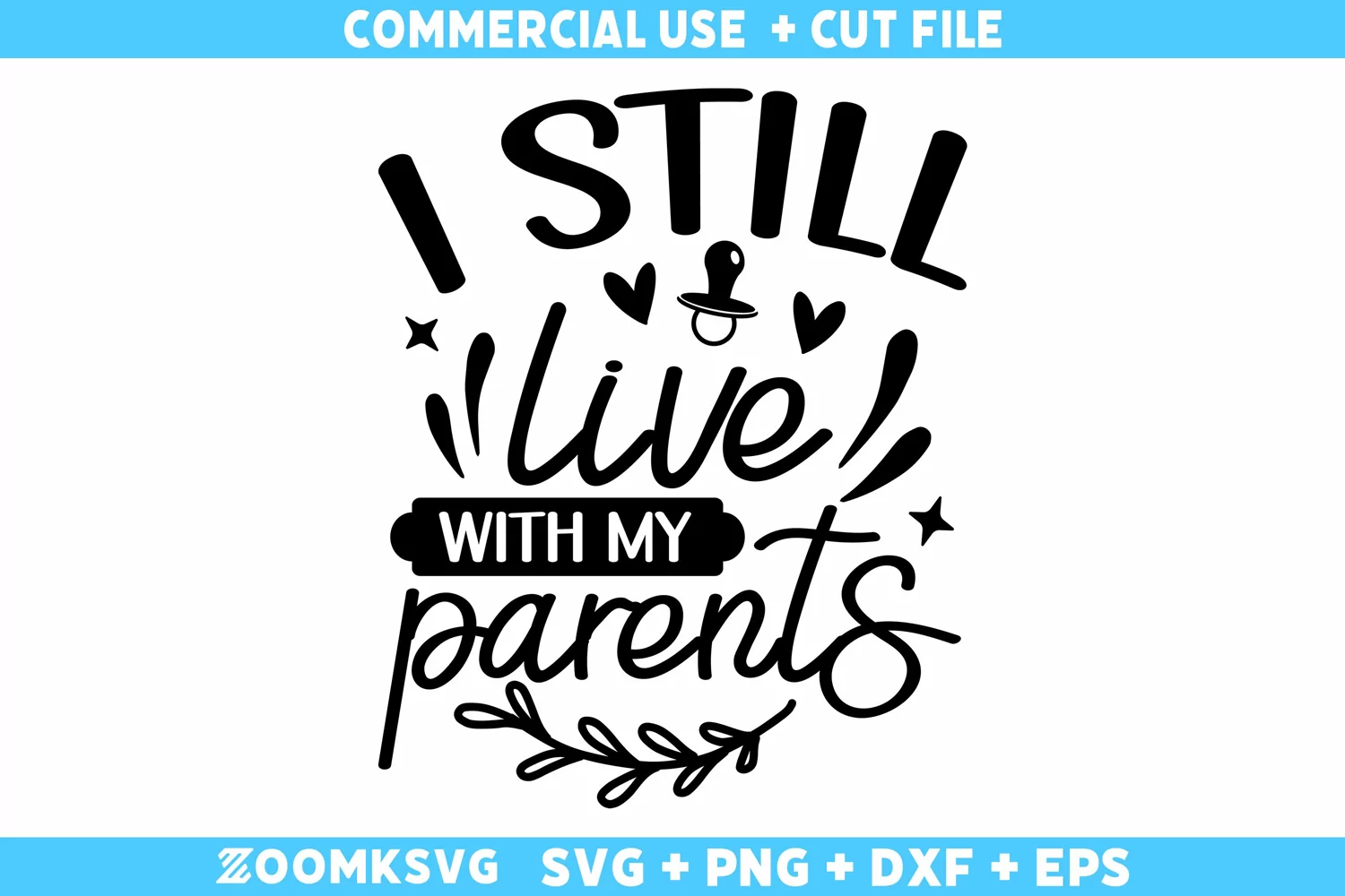 I still live with my parents SVG | Baby Sayings SVG product image 1
