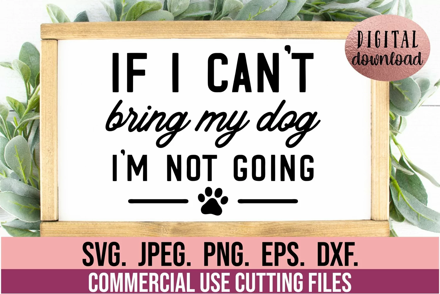 If I Can't Bring My Dog I'm Not Going SVG - Dog Mom SVG product image 1