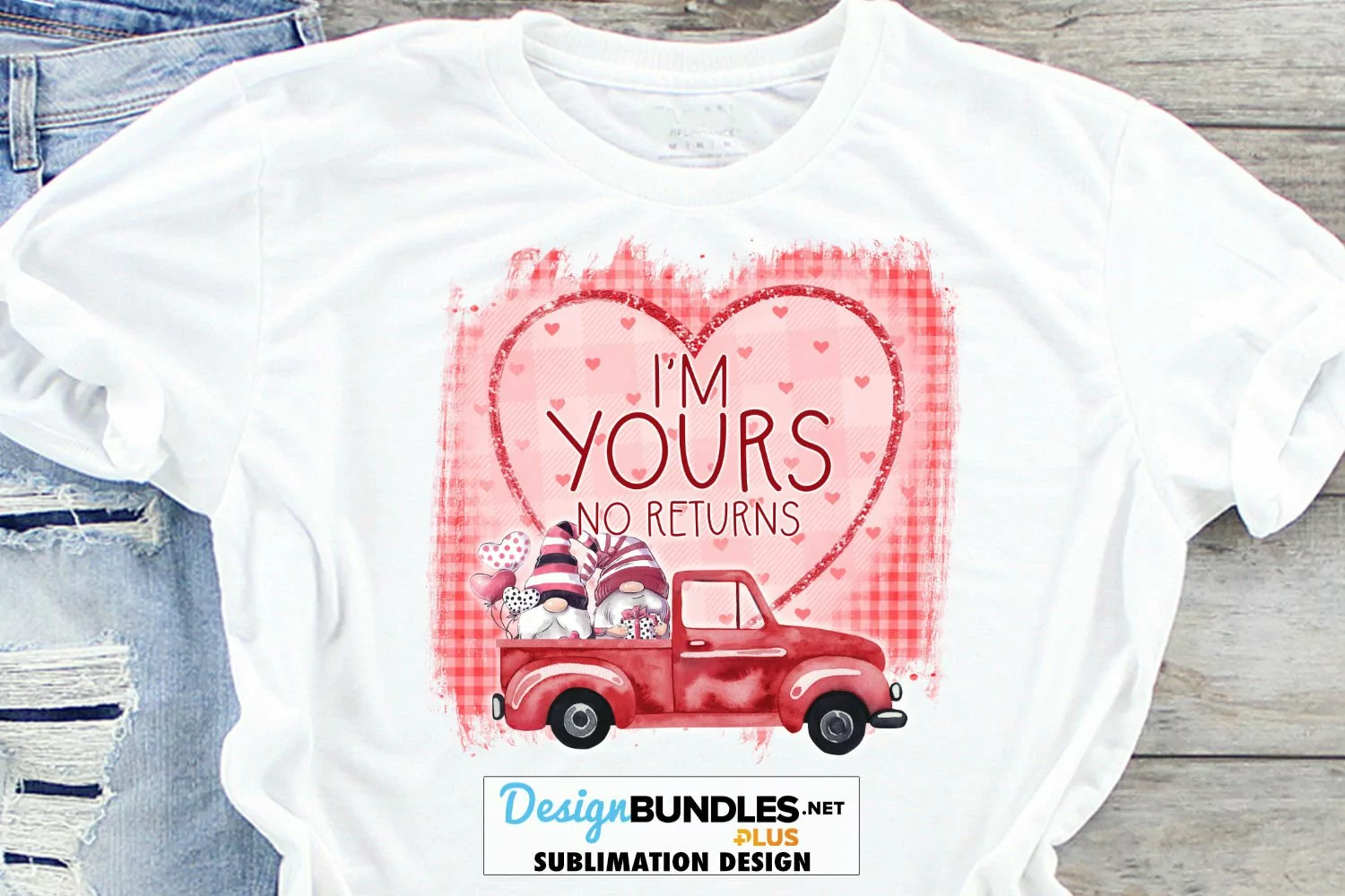 I'm Yours No Returns Valentine Sublimation | Gnomes In Truck product image 1