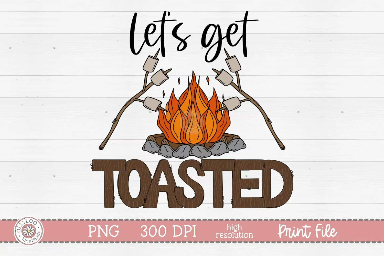 Hand drawn sublimation design with doodle campfire and marshmallows on sticks with quote let’s get toasted