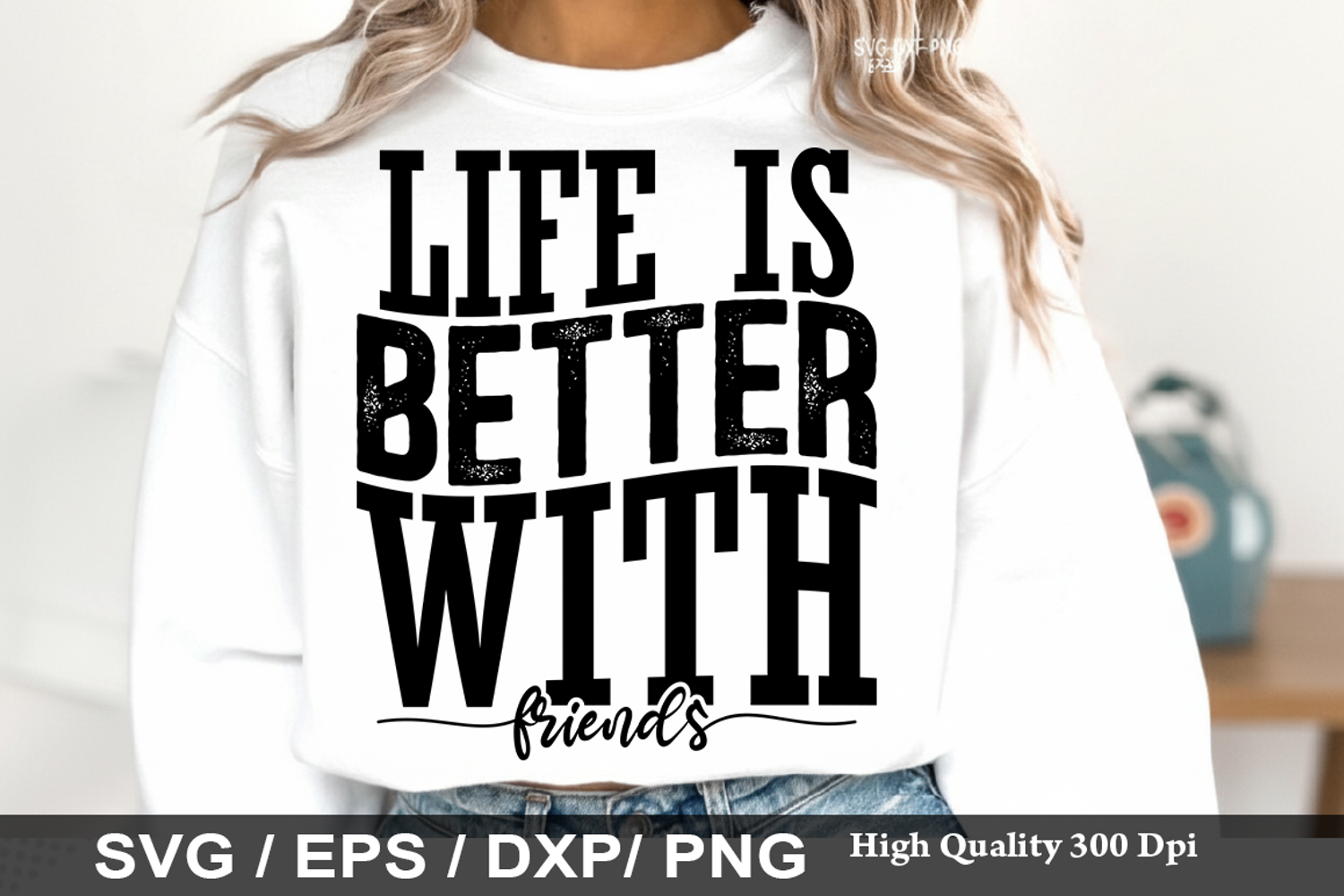 Best Friend SVG Design - Life Is Better With Friends product image 1
