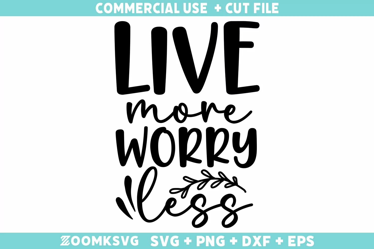 Live more worry less SVG | Motivational Quotes SVG Cut file product image 1
