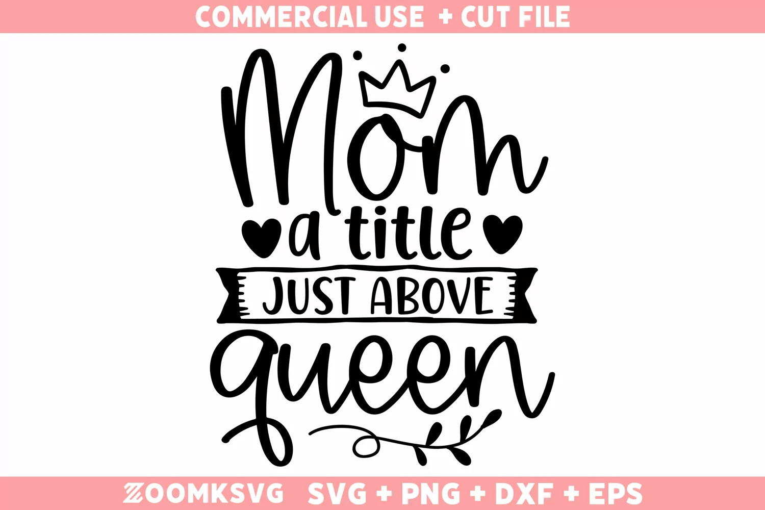Mom a title just above queen SVG | Mom SVG | Mothers Day SVG product image 1