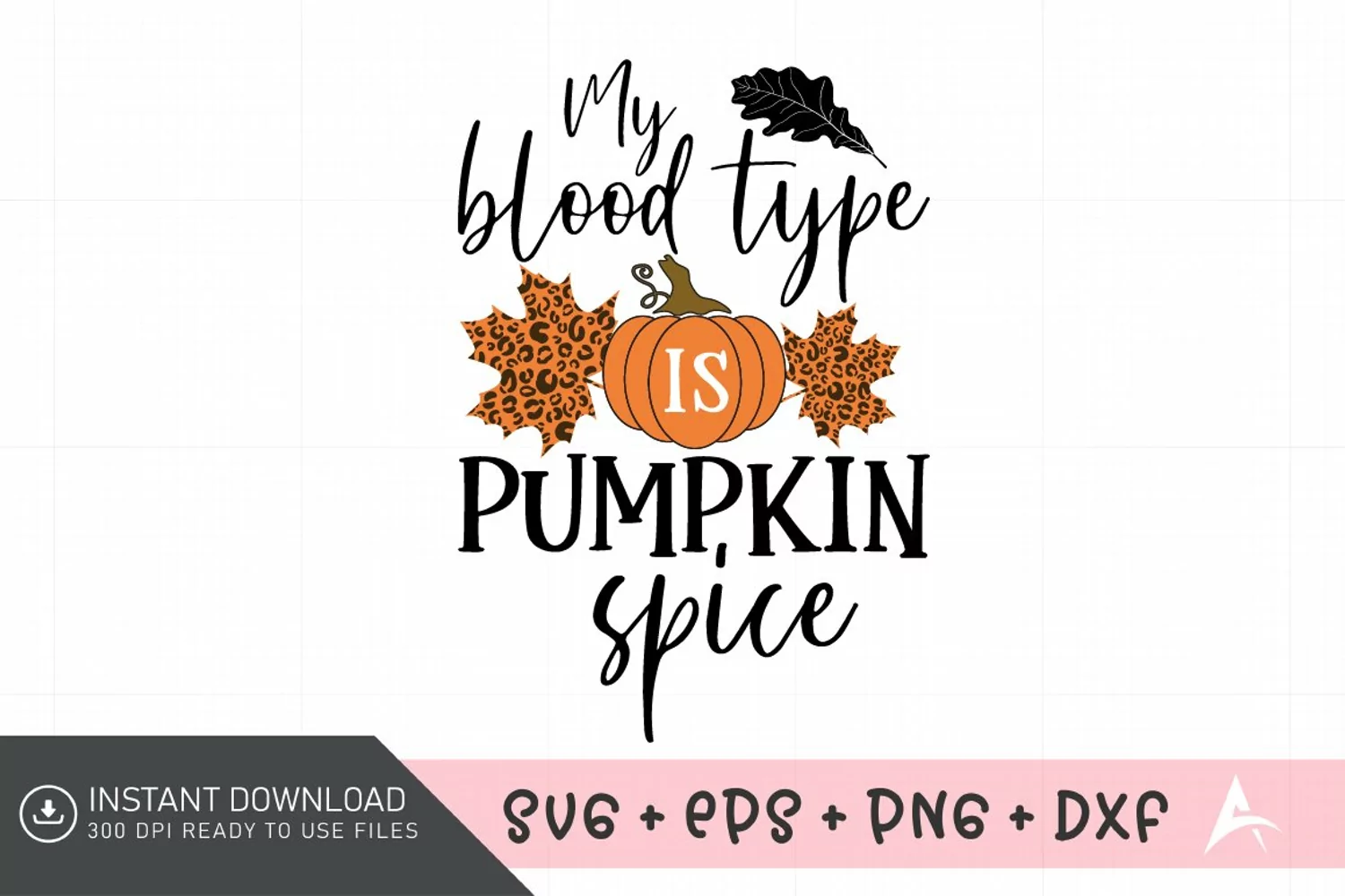 My blood type is pumpkin spice SVG, Autumn Quote SVG product image 1