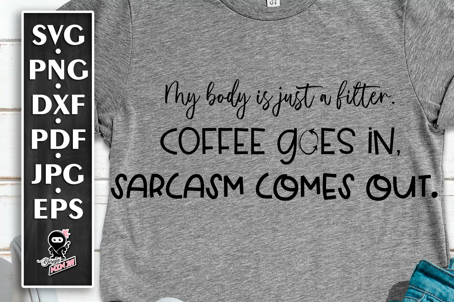 Coffee Goes In. Sarcasm Comes Out, Funny Quote Sarcastic SVG product image 1