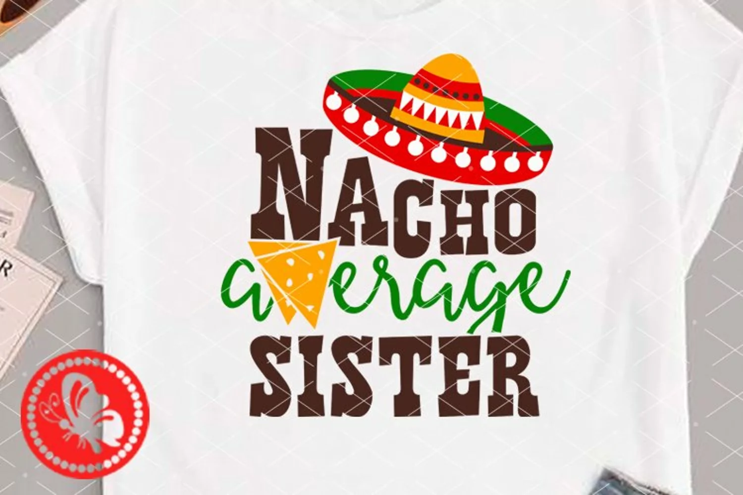 Nacho average sister shirt svg Mexican Sombrero hat clipart product image 1