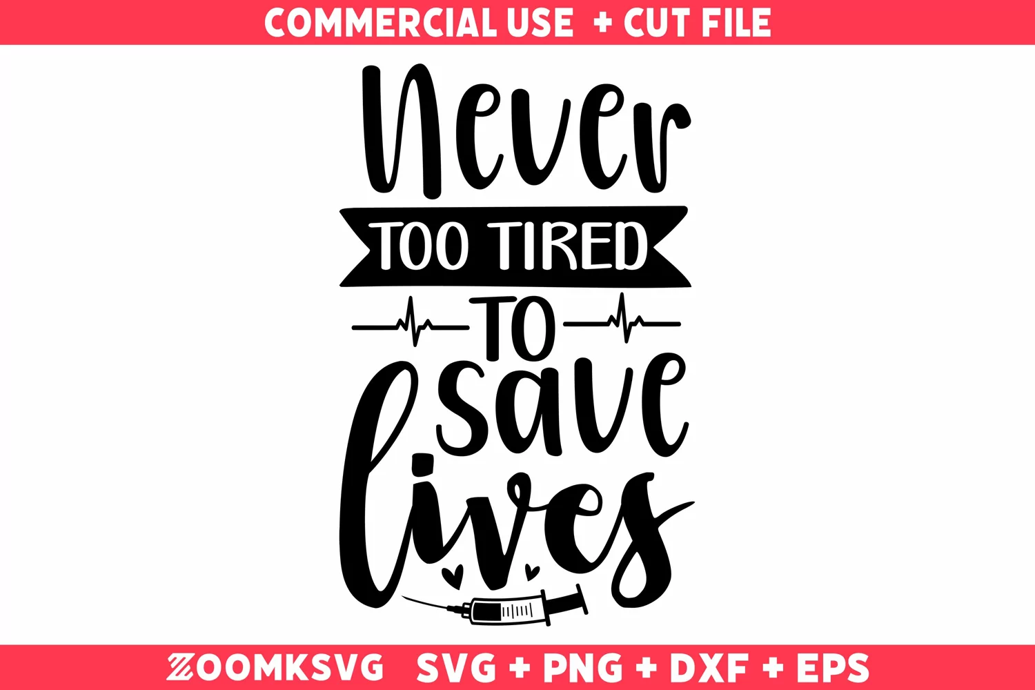 Never too tired to save lives SVG | Nurse SVG | Nurse Quotes product image 1