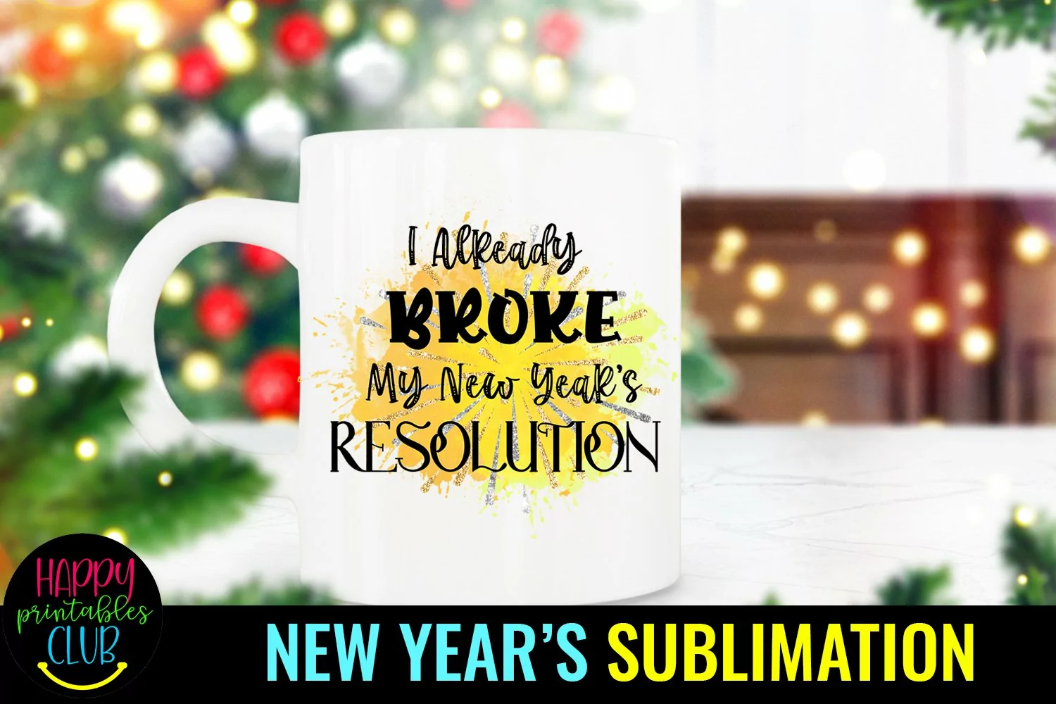 New Year Sublimation Design I I Already Broke My New Year product image 1