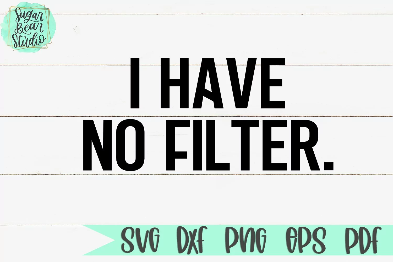I Have No Filter | A Funny SVG product image 1