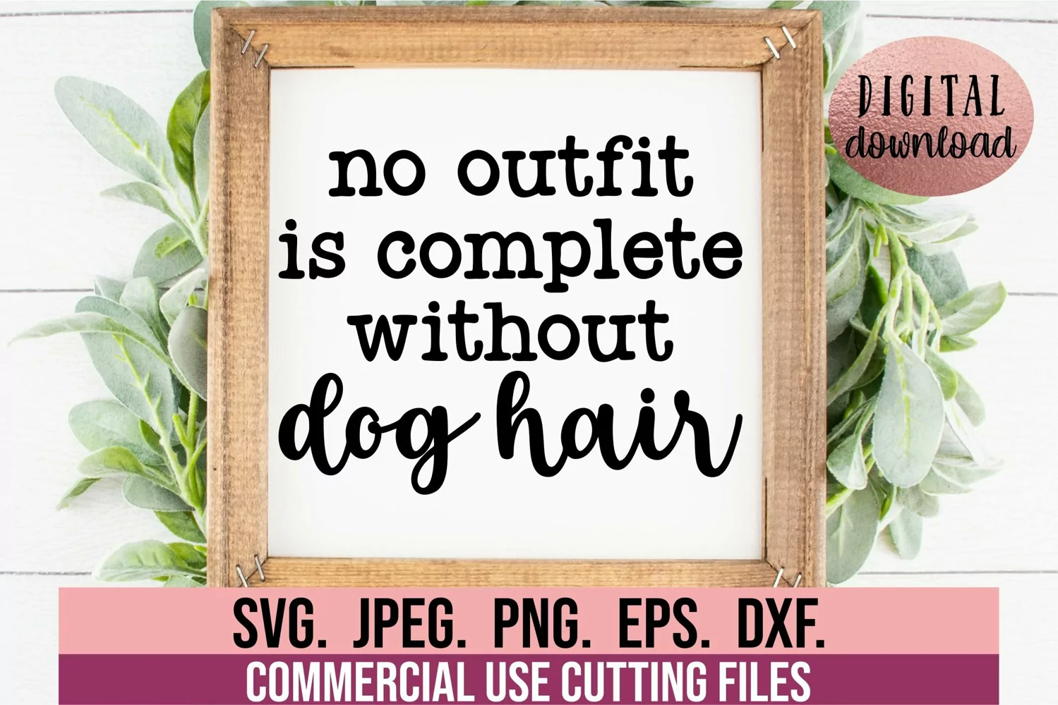 No Outfit Is Complete Without Dog Hair SVG - Dog Quote SVG product image 1