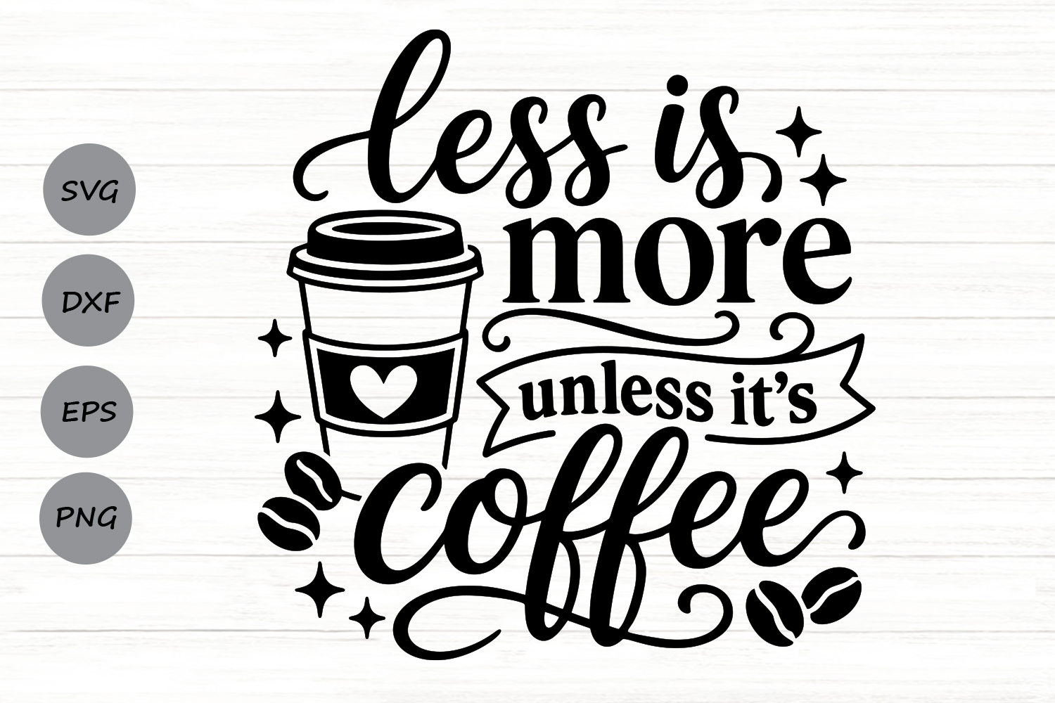 Less Is More Unless It's Coffee Svg, Coffee Lover Svg. product image 1