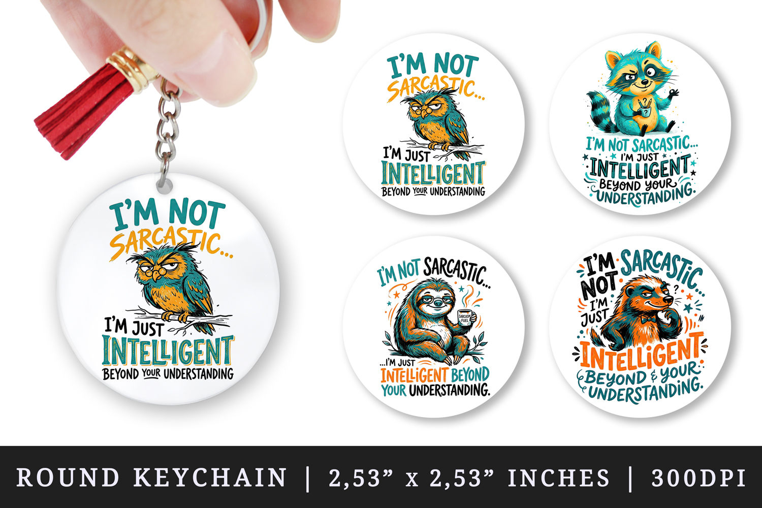 Sarcastic Quote round keychain pintable sublimation design product image 1