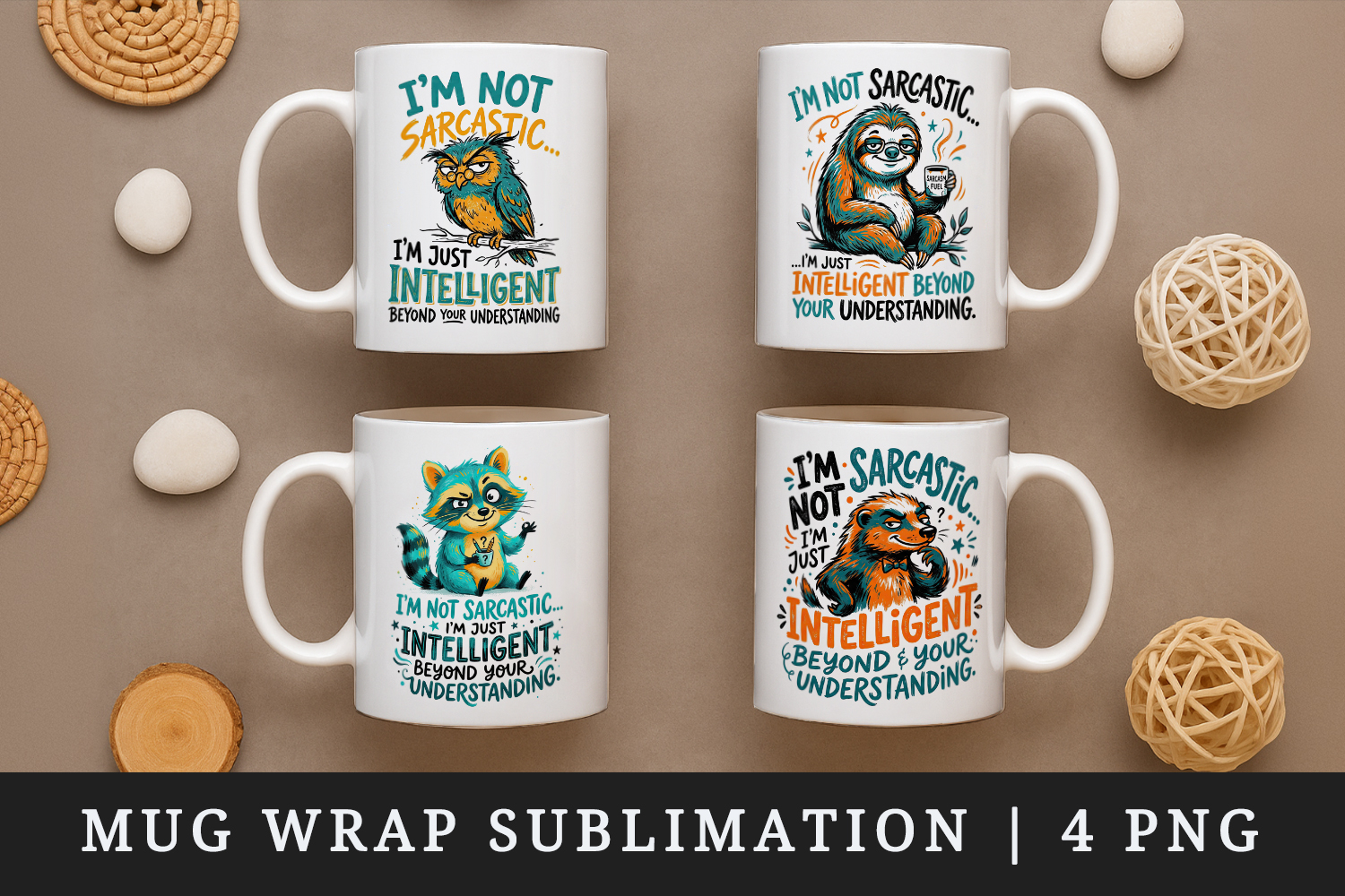 Sarcastic Quote mug wrap printable sublimation design product image 1