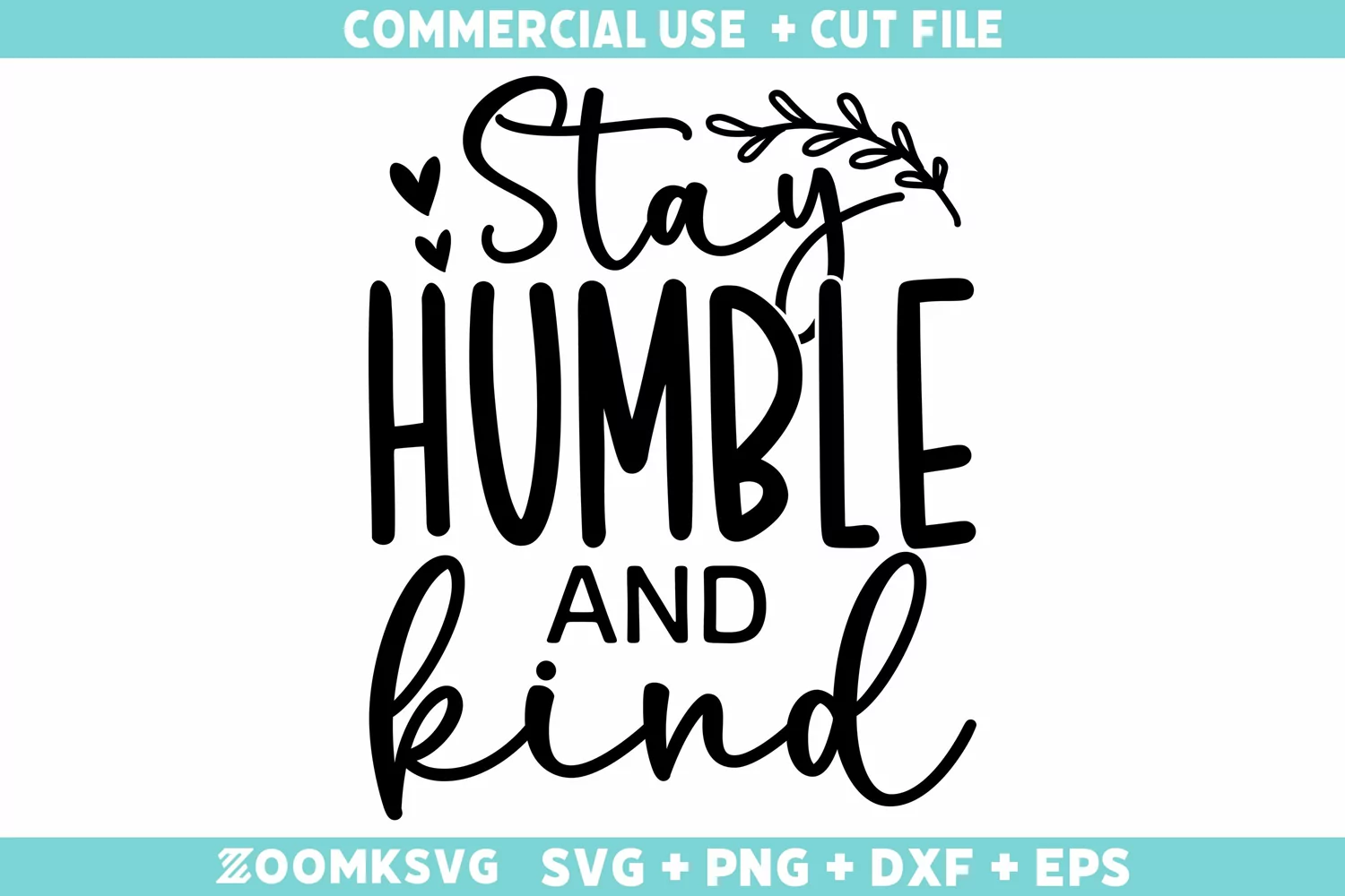 Stay humble and kind SVG | Motivational Quotes SVG Cut file product image 1