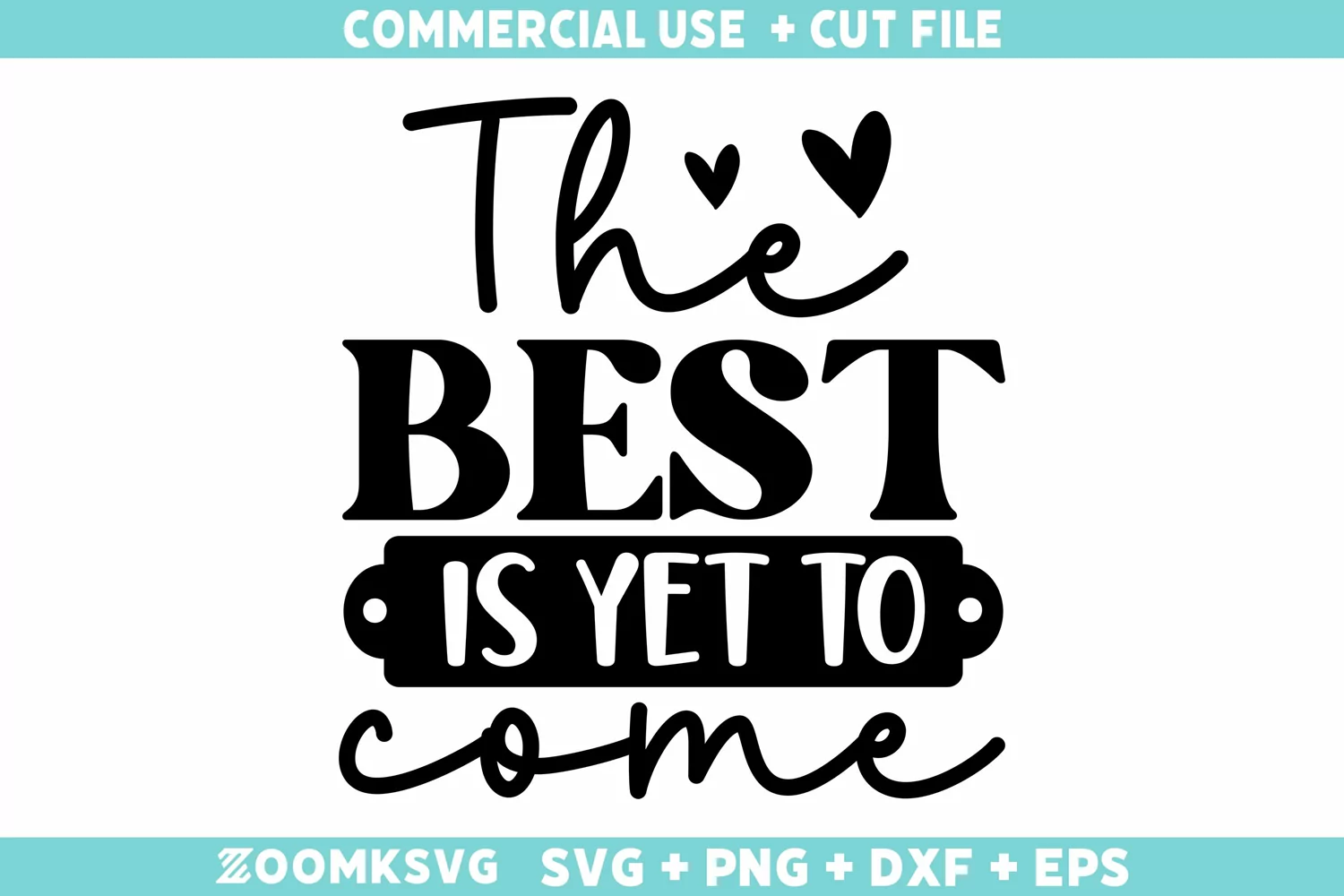 The best is yet to come SVG | Motivational Quotes SVG product image 1