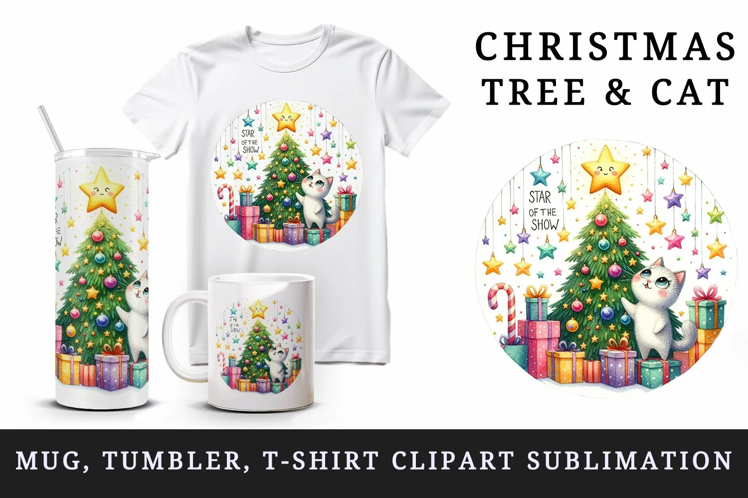 Watercolor cat Christmas tree sparkling gifts Star of the Show quote print 20 oz tumbler skinny mug wrap clipart t-shirt sublimation printable design