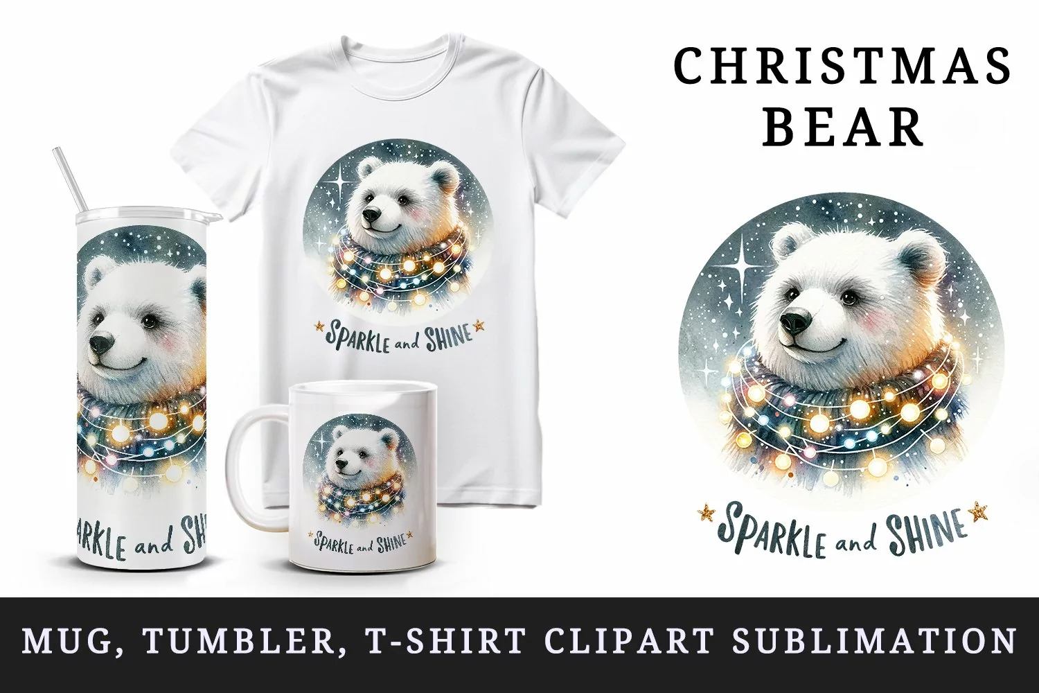 Watercolor cute bear twinkling lights Sparkle Shine Christmas quote print 20 oz tumbler skinny mug wrap clipart t-shirt sublimation printable design